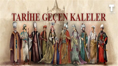 Tarihe Geçen Kaleler - Episode 18