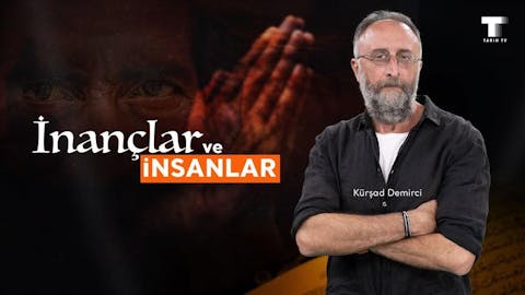 İnançlar ve İnsanlar - Episode 10