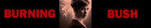 Burning Bush - Episode 1