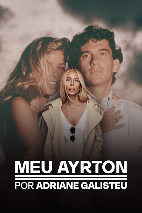 Meu Ayrton, por Adriane Galisteu - Episode 1