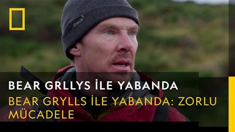 Bear Grllys ile Yabanda - Episode 7