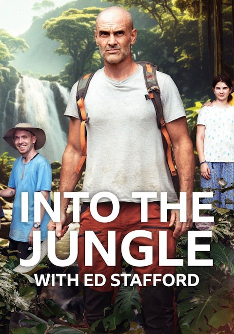 Into the Jungle with Ed Stafford - Episode 6