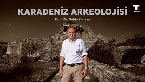 Karadeniz Arkeolojisi - Episode 9