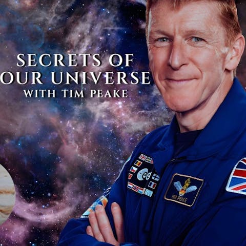 Secrets of Our Universe with Tim Peake - Episode 2