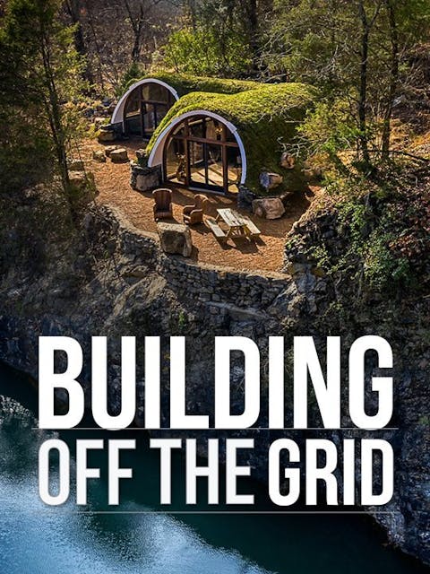Building Off the Grid - Episode 4