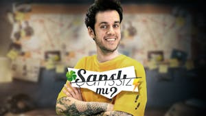 Sansli mi Sanssiz mi?