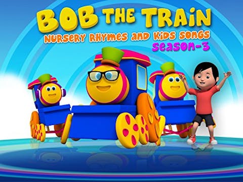 Bob the Train: Nursery Rhymes and Kids Songs - Episode 6