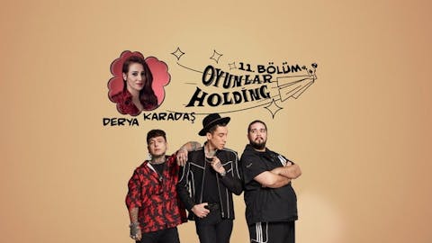 Oyunlar Holding - Episode 11