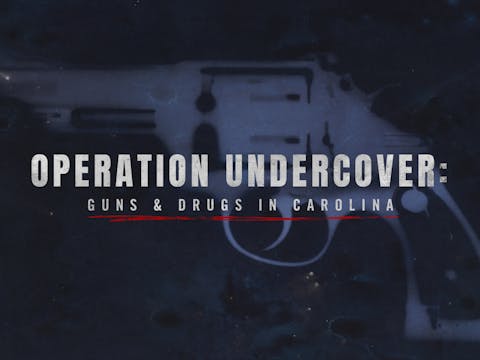 Operation Undercover: Guns & Drugs in Carolina - Episode 5